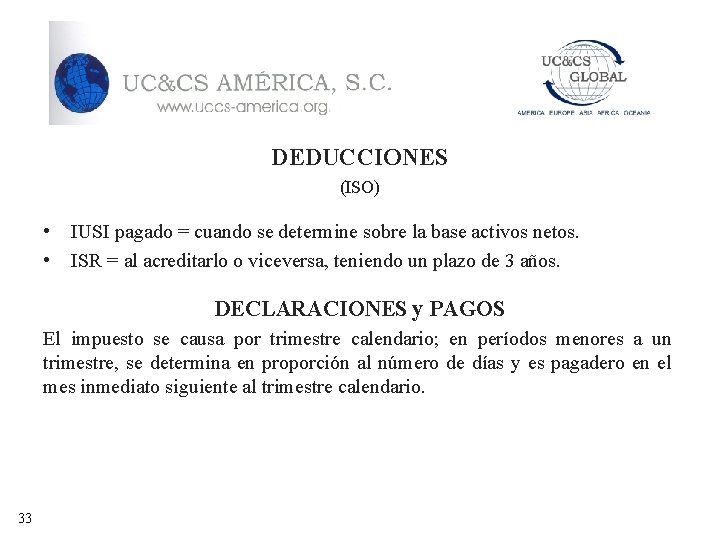 DEDUCCIONES (ISO) • • IUSI pagado = cuando se determine sobre la base activos