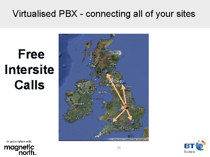 Virtualised PBX - connecting all of your sites Free Intersite Calls In association with