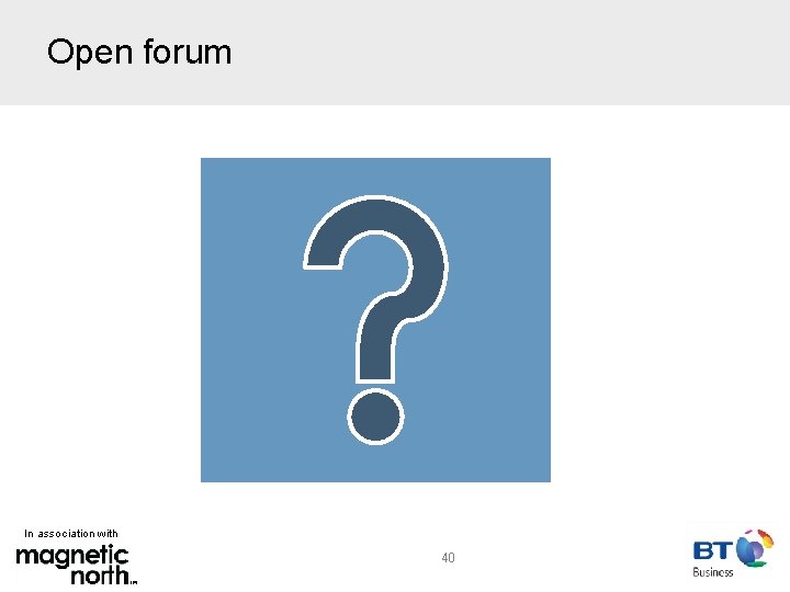 Open forum In association with 40 