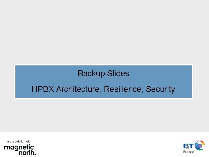 Backup Slides HPBX Architecture, Resilience, Security In association with 42 