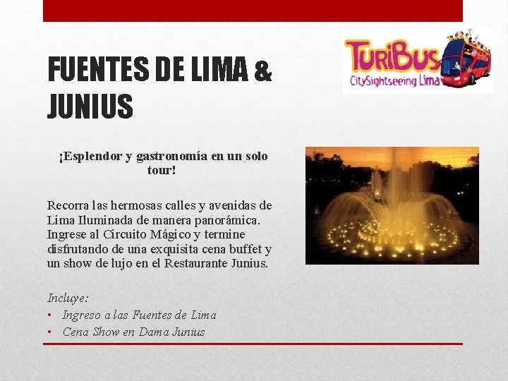 FUENTES DE LIMA & JUNIUS ¡Esplendor y gastronomía en un solo tour! Recorra las