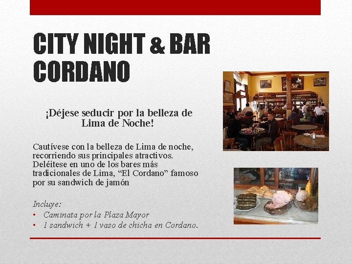 CITY NIGHT & BAR CORDANO ¡Déjese seducir por la belleza de Lima de Noche!