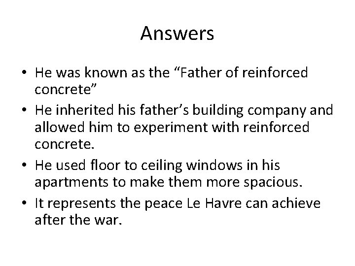 Answers • He was known as the “Father of reinforced concrete” • He inherited