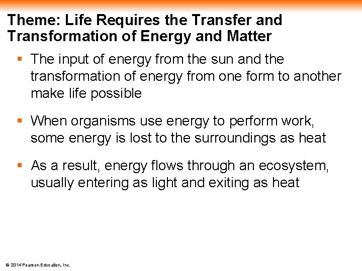 Theme: Life Requires the Transfer and Transformation of Energy and Matter § The input
