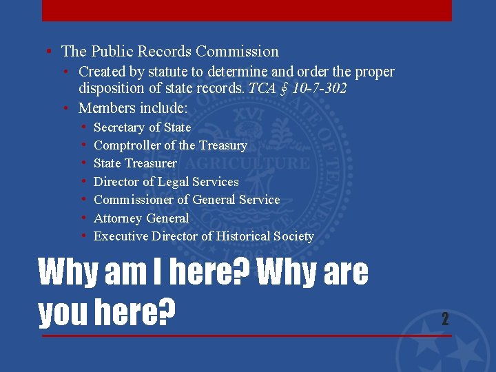  • The Public Records Commission • Created by statute to determine and order