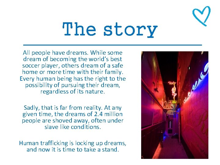 The story All people have dreams. While some dream of becoming the world’s best