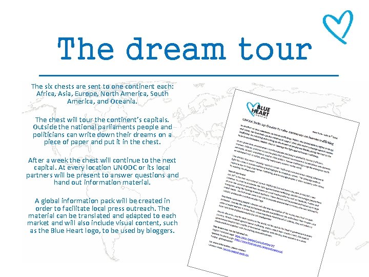 The dream tour The six chests are sent to one continent each: Africa, Asia,