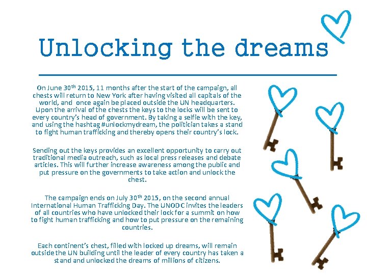 Unlocking the dreams On June 30 th 2015, 11 months after the start of