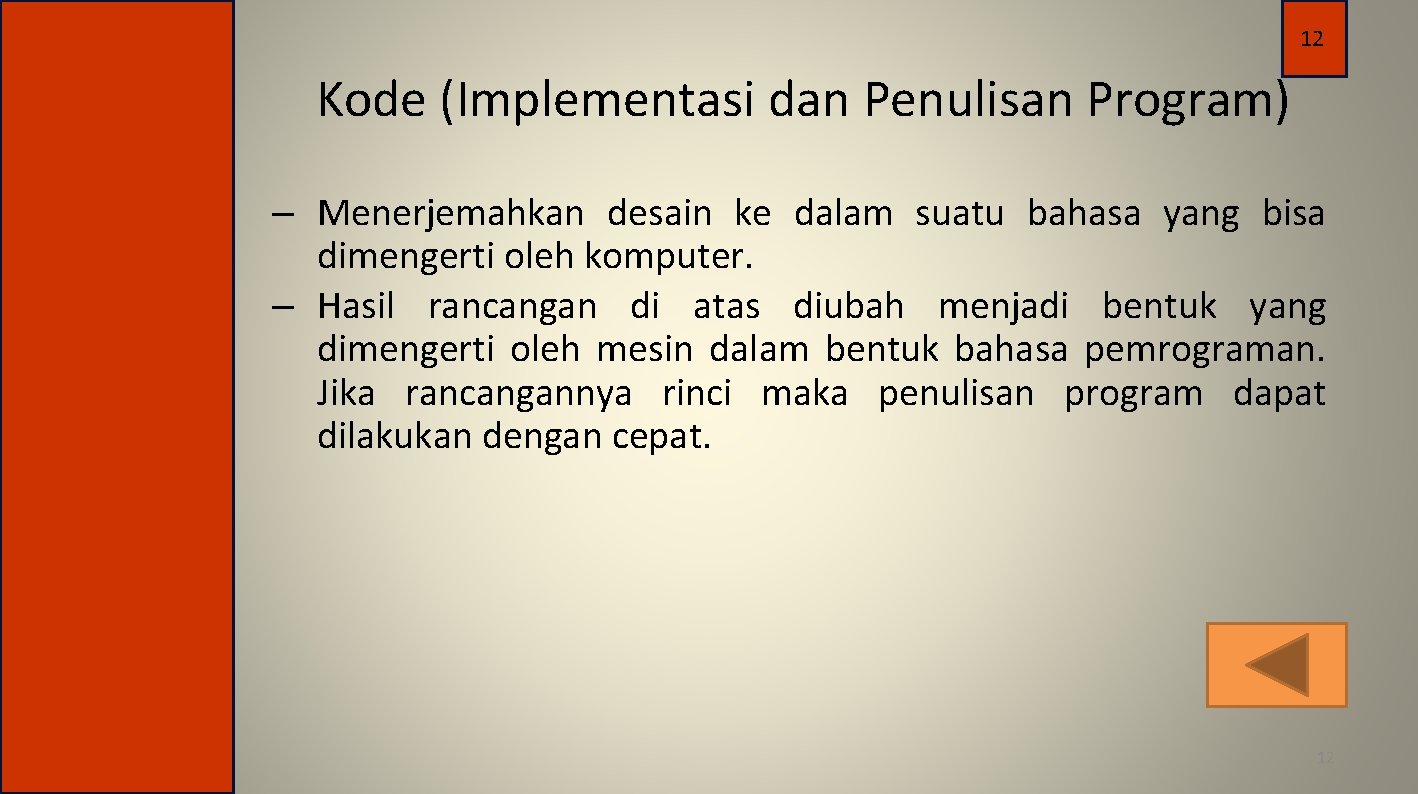 12 Kode (Implementasi dan Penulisan Program) – Menerjemahkan desain ke dalam suatu bahasa yang