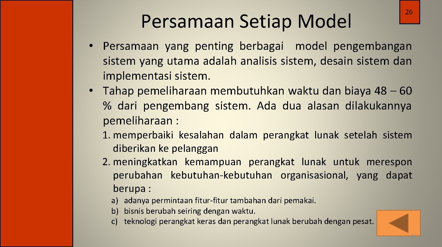 Persamaan Setiap Model 26 • Persamaan yang penting berbagai model pengembangan sistem yang utama