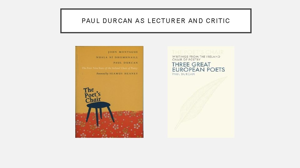 PA UL DURCAN AS LECTURER AND CRITIC 