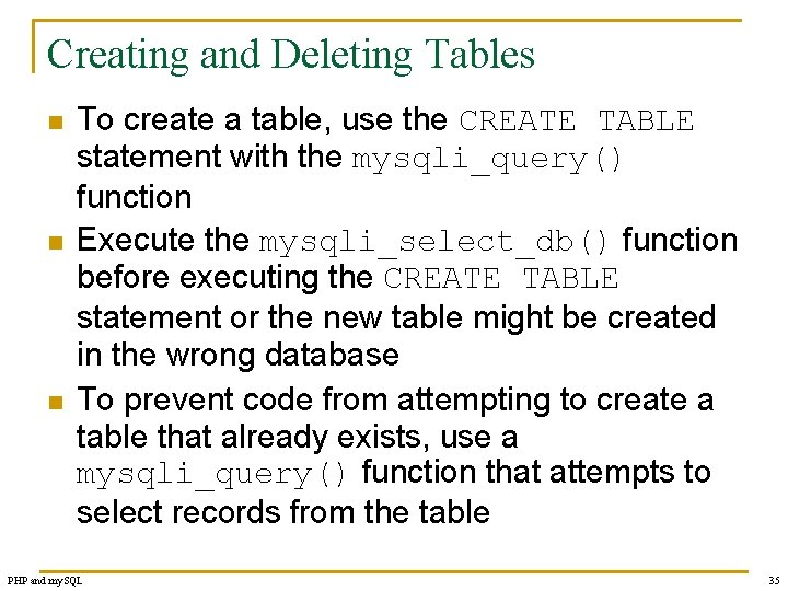 Creating and Deleting Tables n n n To create a table, use the CREATE