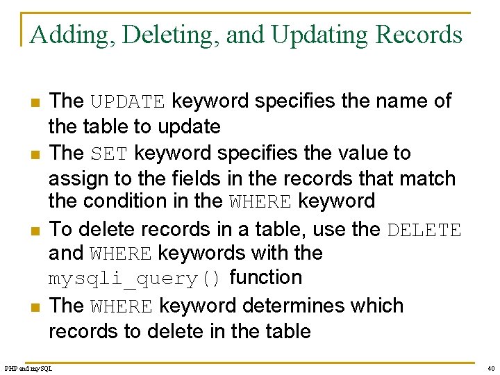 Adding, Deleting, and Updating Records n n The UPDATE keyword specifies the name of