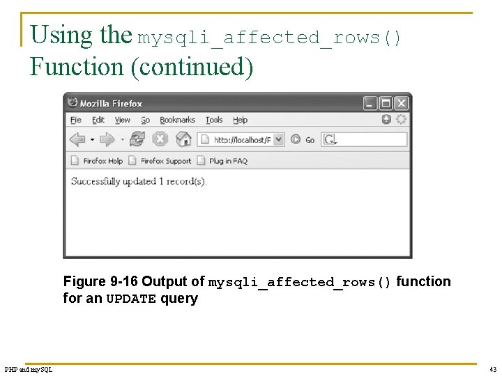 Using the mysqli_affected_rows() Function (continued) Figure 9 -16 Output of mysqli_affected_rows() function for an