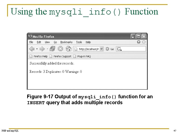 Using the mysqli_info() Function Figure 9 -17 Output of mysqli_info() function for an INSERT