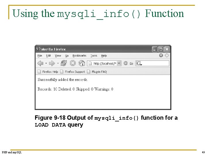 Using the mysqli_info() Function Figure 9 -18 Output of mysqli_info() function for a LOAD