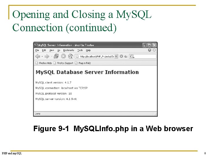 Opening and Closing a My. SQL Connection (continued) Figure 9 -1 My. SQLInfo. php