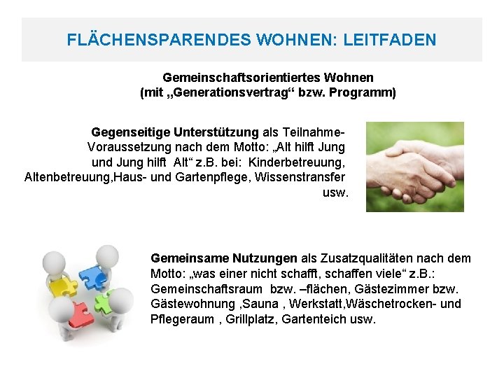 FLÄCHENSPARENDES WOHNEN: LEITFADEN Gemeinschaftsorientiertes Wohnen (mit „Generationsvertrag“ bzw. Programm) Gegenseitige Unterstützung als Teilnahme. Voraussetzung