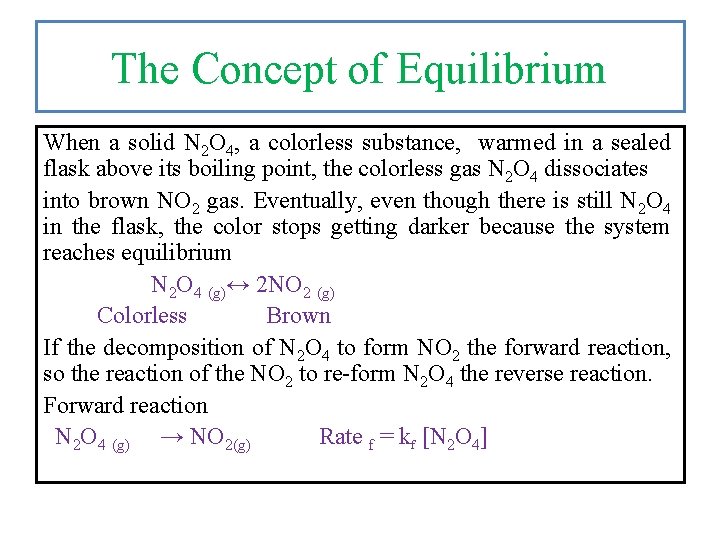 The Concept of Equilibrium When a solid N 2 O 4, a colorless substance,