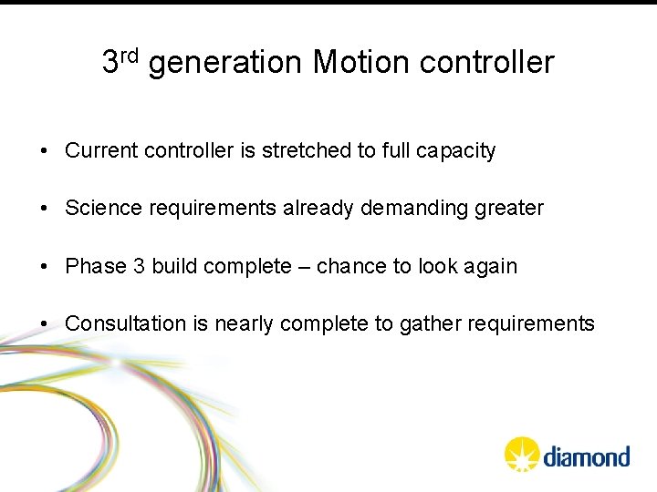 3 rd generation Motion controller • Current controller is stretched to full capacity •