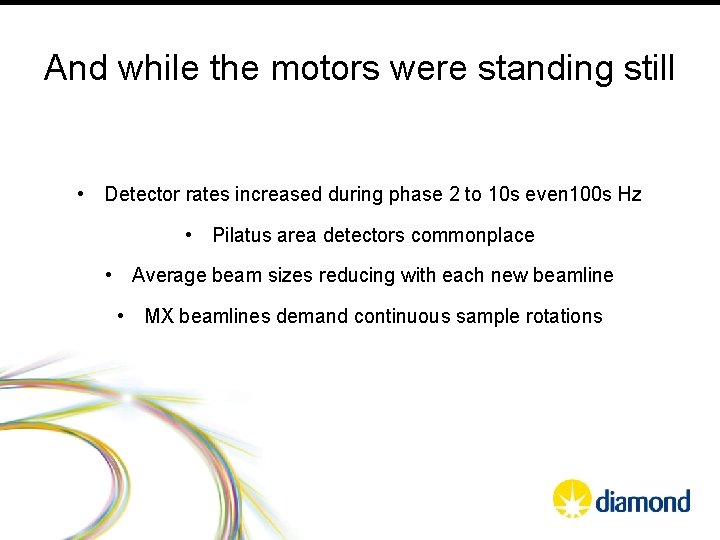 And while the motors were standing still • Detector rates increased during phase 2