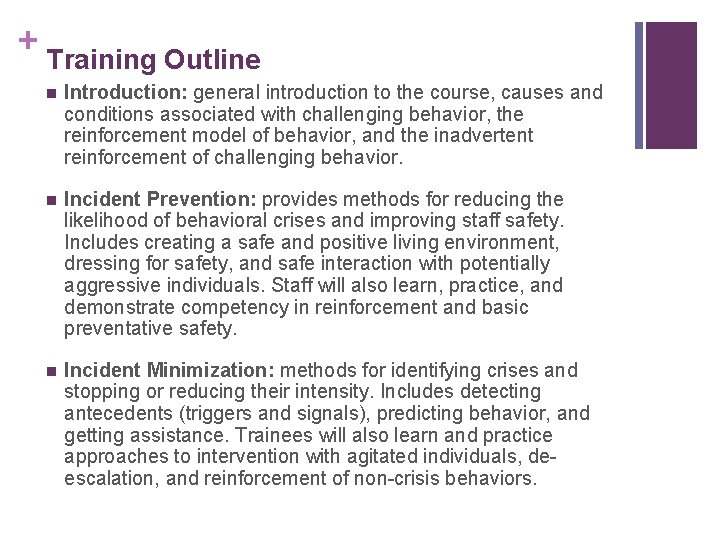 + Training Outline n Introduction: general introduction to the course, causes and conditions associated