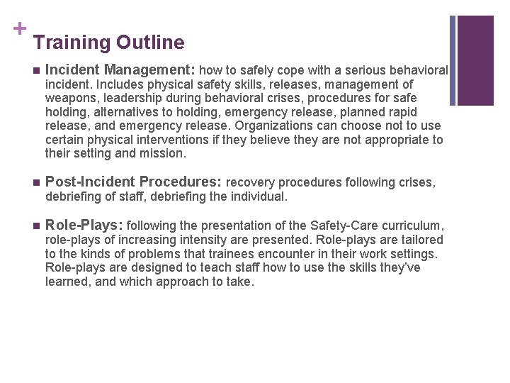 + Training Outline n Incident Management: how to safely cope with a serious behavioral