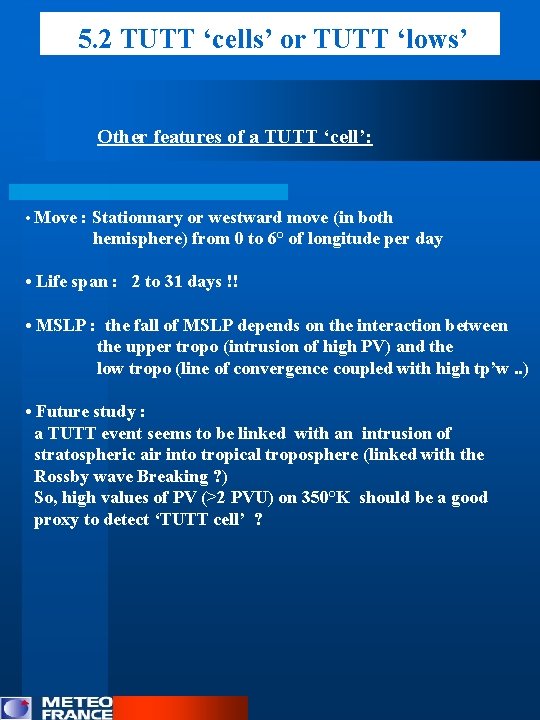 5. 2 TUTT ‘cells’ or TUTT ‘lows’ Other features of a TUTT ‘cell’: •