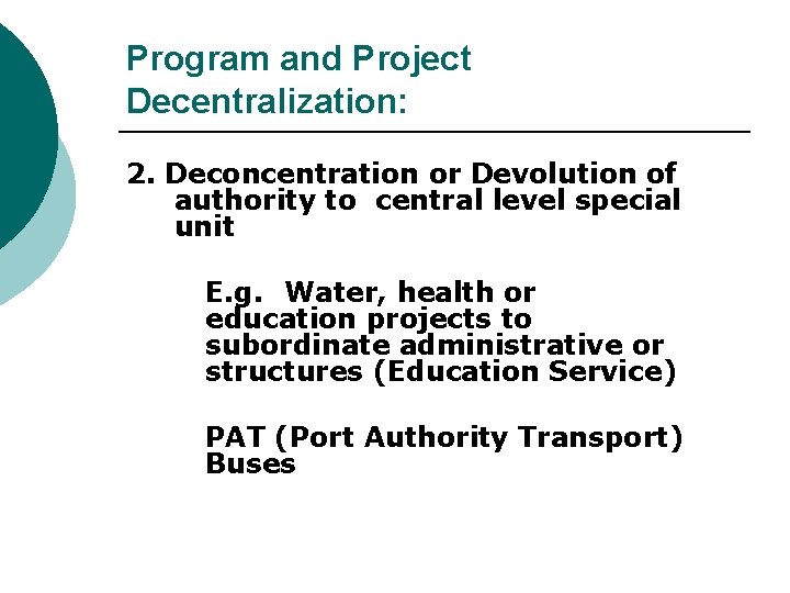 Program and Project Decentralization: 2. Deconcentration or Devolution of authority to central level special