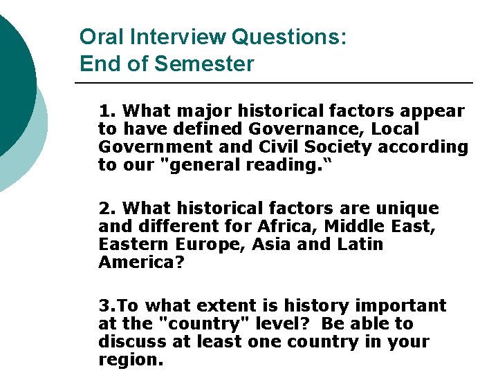 Oral Interview Questions: End of Semester 1. What major historical factors appear to have