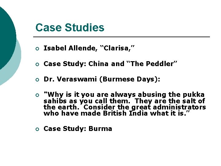 Case Studies ¡ Isabel Allende, “Clarisa, ” ¡ Case Study: China and “The Peddler”