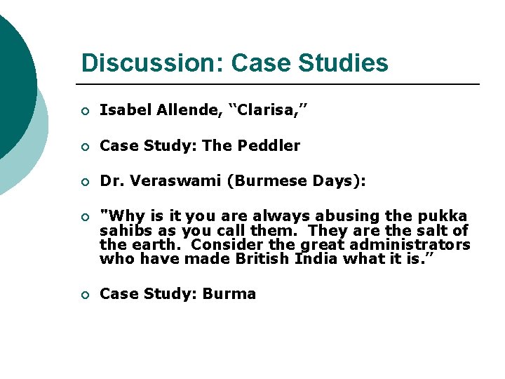 Discussion: Case Studies ¡ Isabel Allende, “Clarisa, ” ¡ Case Study: The Peddler ¡