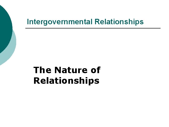 Intergovernmental Relationships The Nature of Relationships 