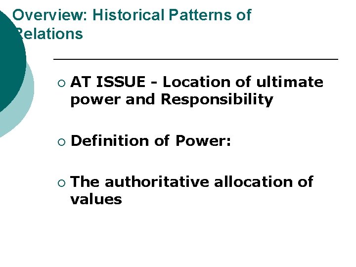 Overview: Historical Patterns of Relations ¡ ¡ ¡ AT ISSUE - Location of ultimate