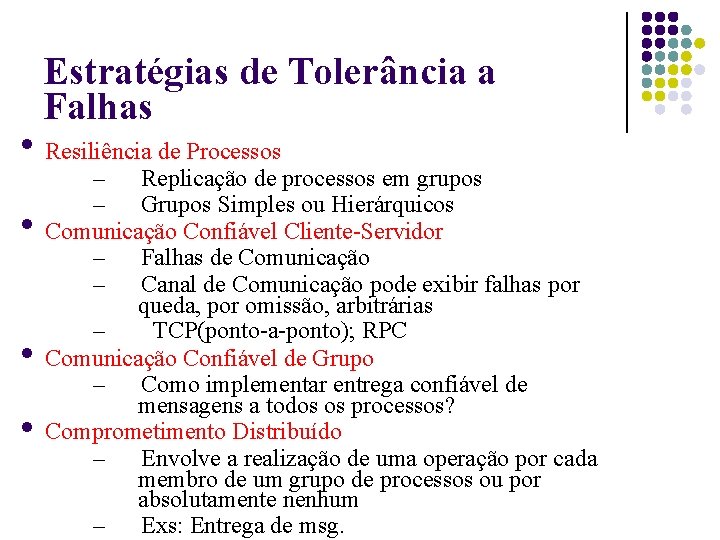 Estratégias de Tolerância a Falhas Resiliência de Processos – Replicação de processos em grupos