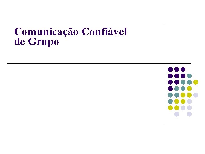 Comunicação Confiável de Grupo 