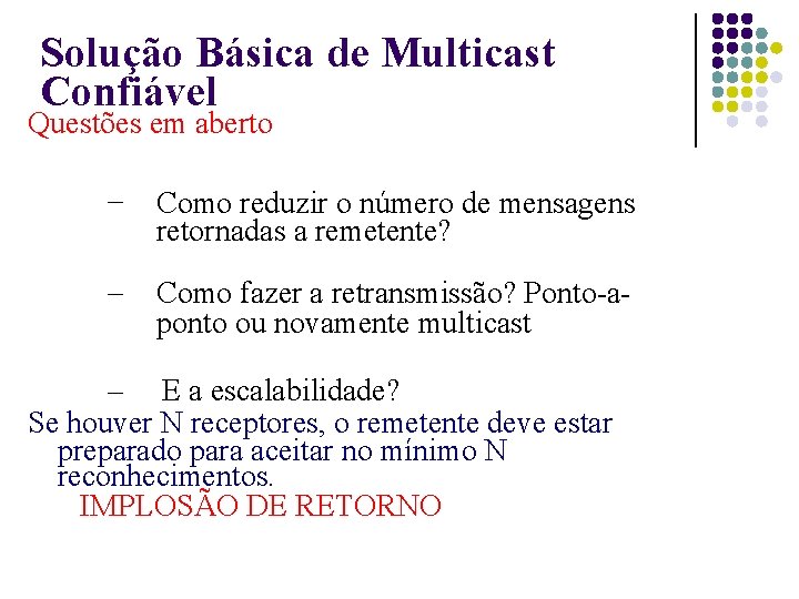 Solução Básica de Multicast Confiável Questões em aberto – Como reduzir o número de
