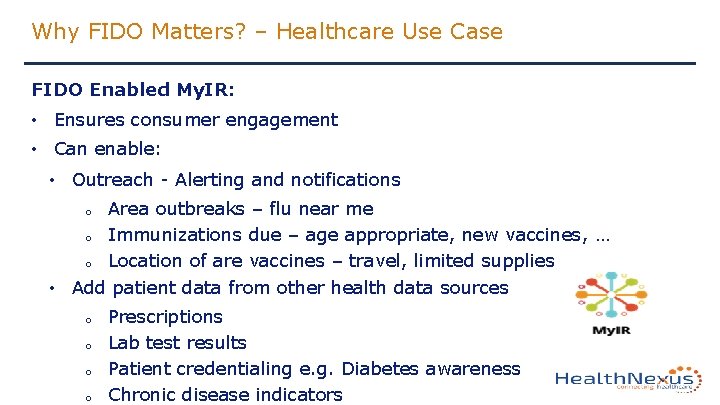 Why FIDO Matters? – Healthcare Use Case FIDO Enabled My. IR: • Ensures consumer