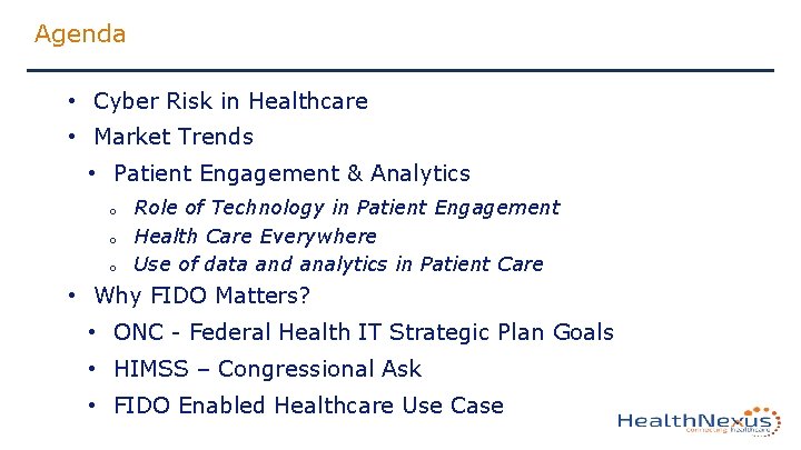 Agenda • Cyber Risk in Healthcare • Market Trends • Patient Engagement & Analytics