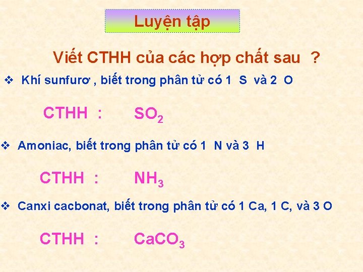 Luyện tập Viết CTHH của các hợp chất sau ? v Khí sunfurơ ,