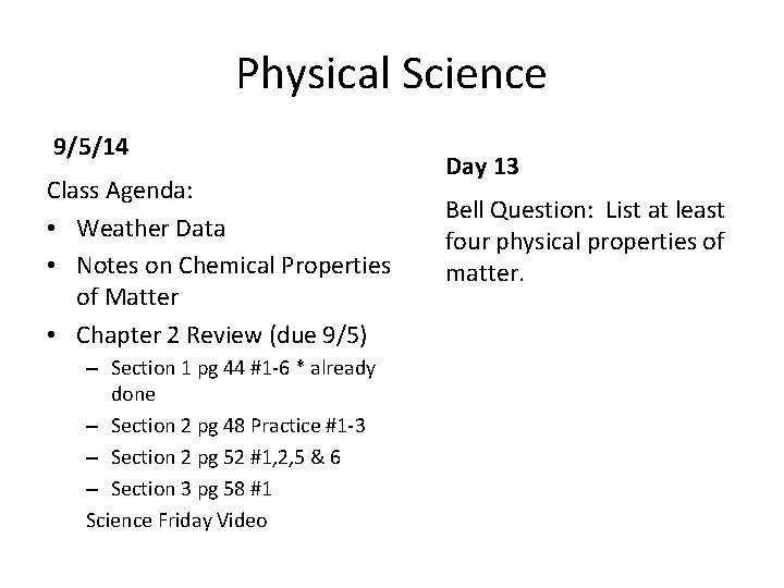 Physical Science 9/5/14 Class Agenda: • Weather Data • Notes on Chemical Properties of Physical Science 9/5/14 Class Agenda: • Weather Data • Notes on Chemical Properties of
