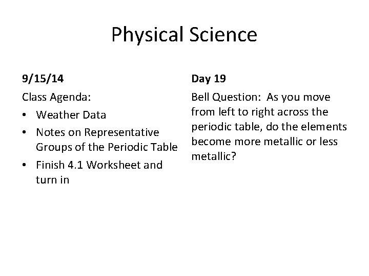 Physical Science 9/15/14 Day 19 Class Agenda: • Weather Data • Notes on Representative Physical Science 9/15/14 Day 19 Class Agenda: • Weather Data • Notes on Representative