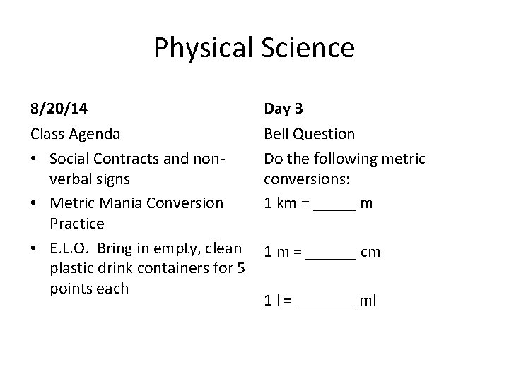 Physical Science 8/20/14 Day 3 Class Agenda • Social Contracts and nonverbal signs • Physical Science 8/20/14 Day 3 Class Agenda • Social Contracts and nonverbal signs •