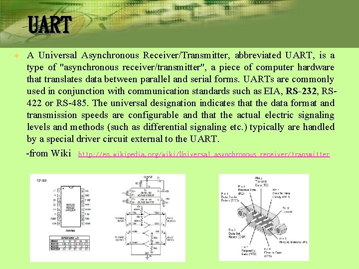 UART ¨ A Universal Asynchronous Receiver/Transmitter, abbreviated UART, is a type of "asynchronous receiver/transmitter",