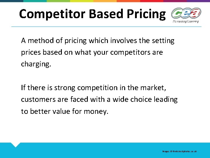 Competitor Based Pricing A method of pricing which involves the setting prices based on