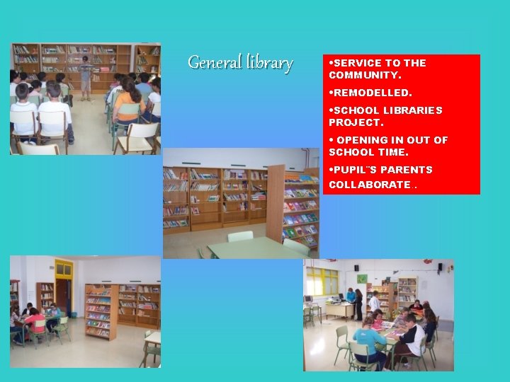 General library • SERVICE TO THE COMMUNITY. • REMODELLED. • SCHOOL LIBRARIES PROJECT. •