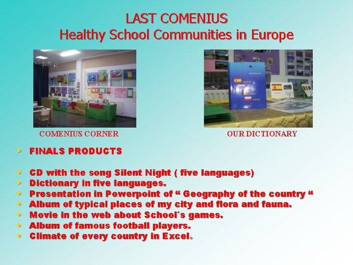 LAST COMENIUS Healthy School Communities in Europe COMENIUS CORNER OUR DICTIONARY • FINALS PRODUCTS