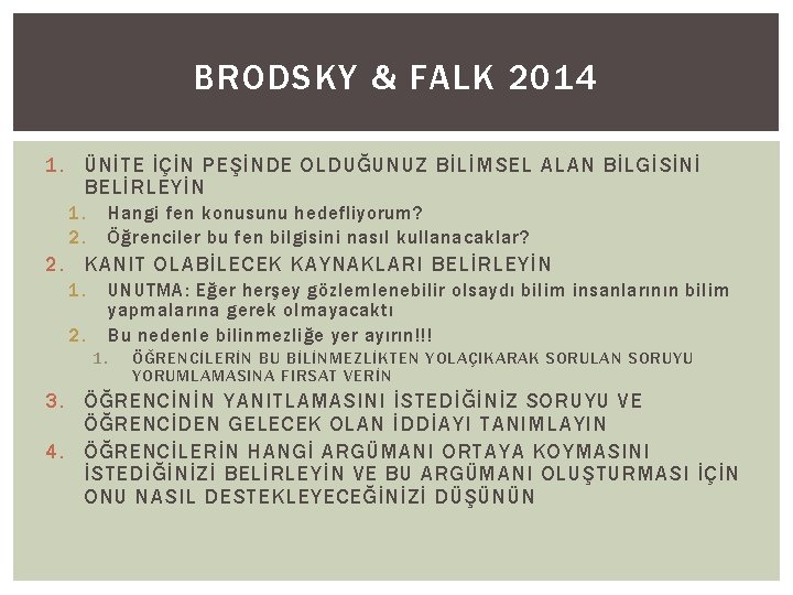 BRODSKY & FALK 2014 1. ÜNİTE İÇİN PEŞİNDE OLDUĞUNUZ BİLİMSEL ALAN BİLGİSİNİ BELİRLEYİN 1.