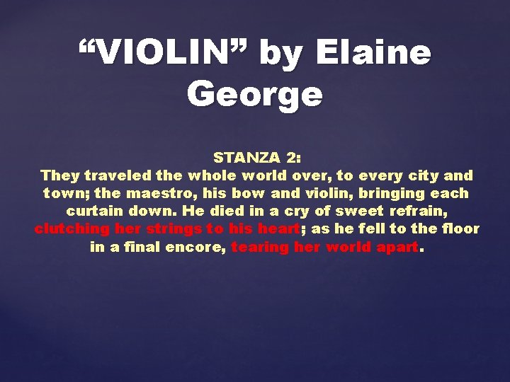 “VIOLIN” by Elaine George STANZA 2: They traveled the whole world over, to every