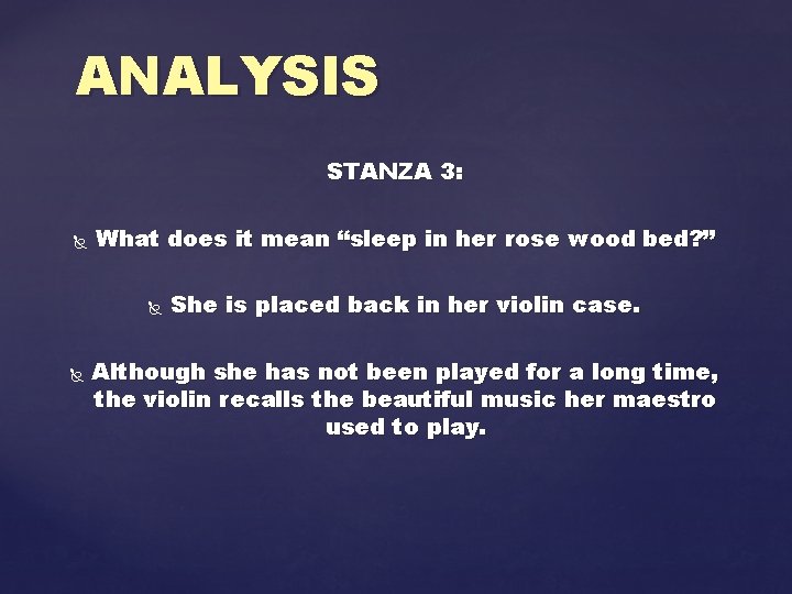 ANALYSIS STANZA 3: What does it mean “sleep in her rose wood bed? ”